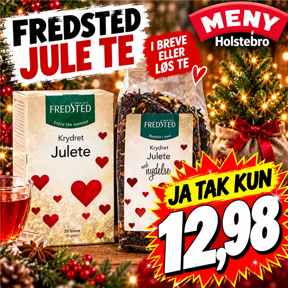 FREDSTED JULE TE AFHENTNING PÅ TORVET EFTER VIN AFDELING ONSDAG-TORSDAG KL 8-18