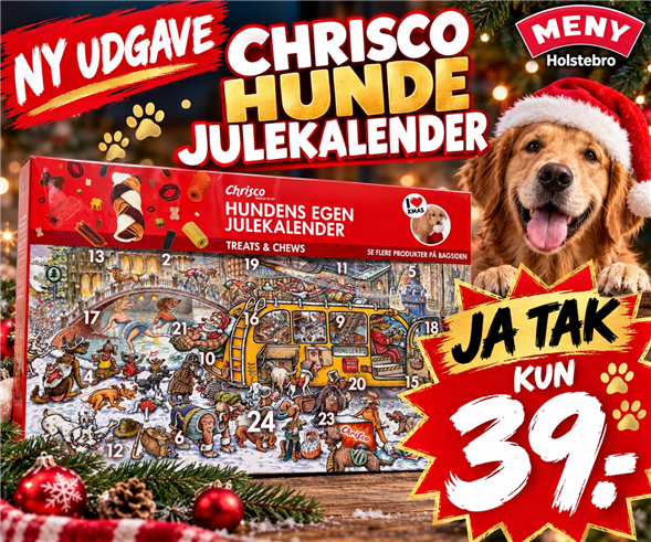CHRISCO HUNDENS EGEN JULEKALENDER AFHENTNING MANDAG OG TIRSDAG KL 8-21 I DYREMADSAFDELINGEN